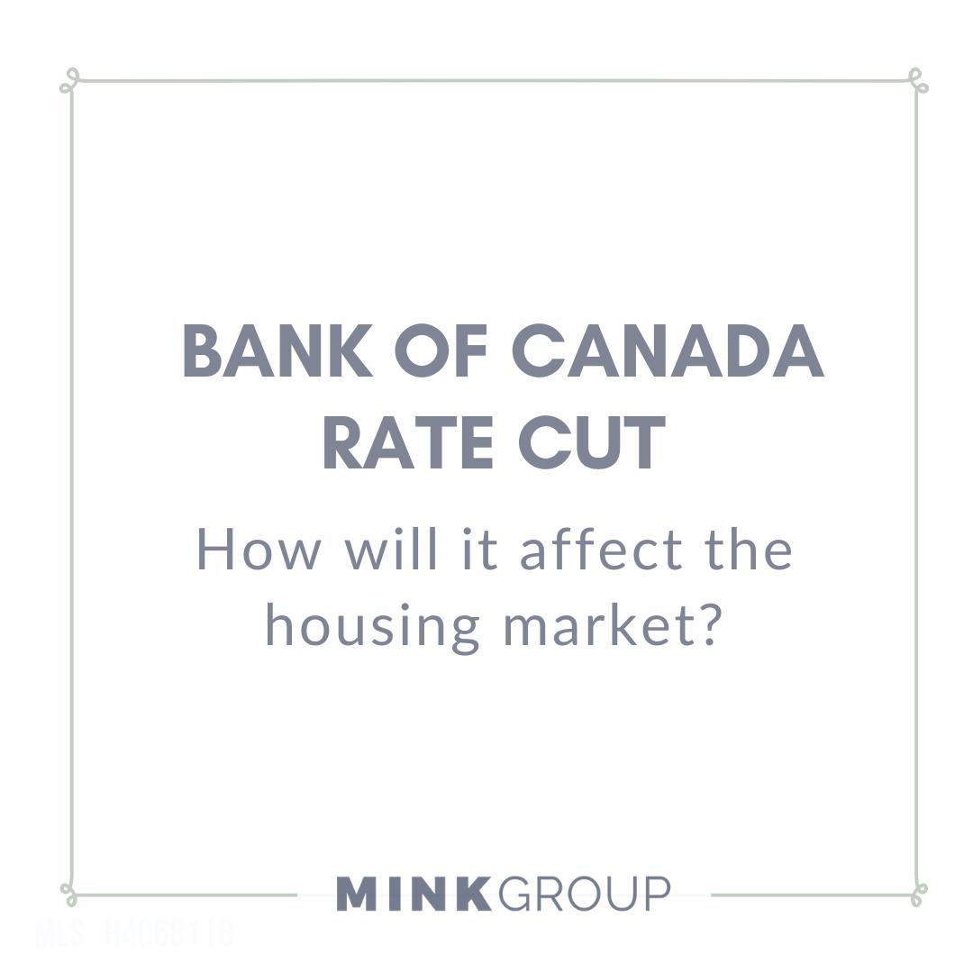 Blog - Bank of Canada Rate Cut with The Mink Group real estate.